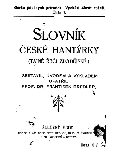Slovnik ceske hantyrky - Tajne reci zlodejske - 1914 - 31 MB